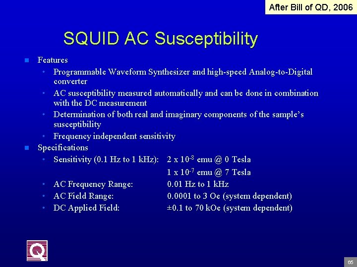 After Bill of QD, 2006 SQUID AC Susceptibility n n Features • Programmable Waveform