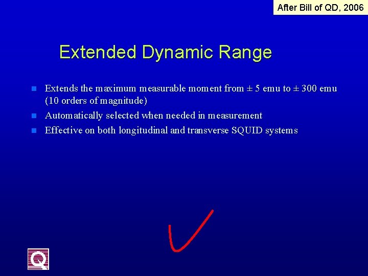 After Bill of QD, 2006 Extended Dynamic Range n n n Extends the maximum