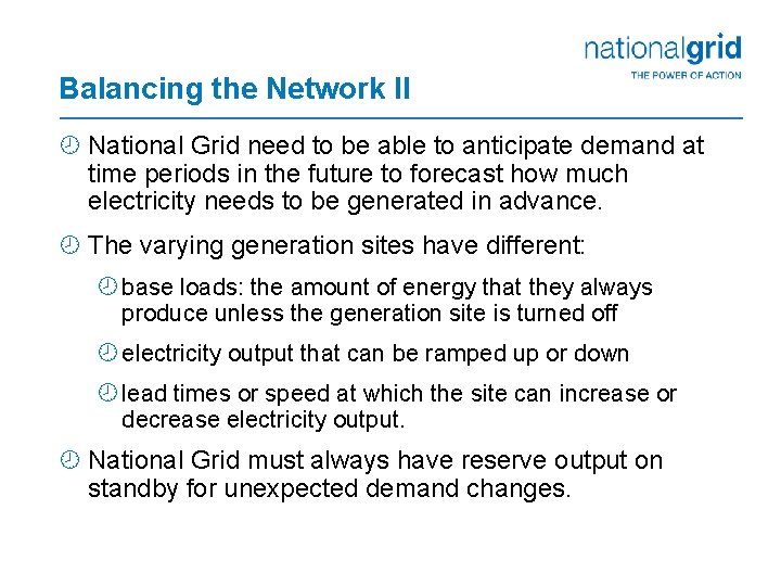 Balancing the Network II ¾ National Grid need to be able to anticipate demand