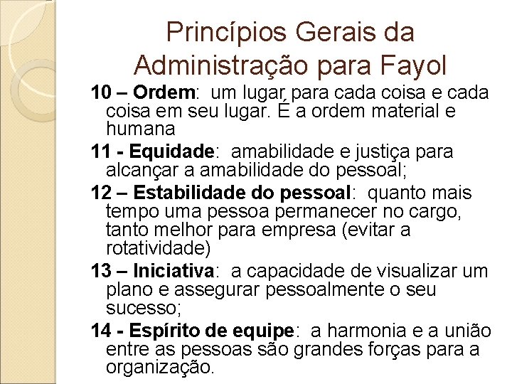Princípios Gerais da Administração para Fayol 10 – Ordem: um lugar para cada coisa