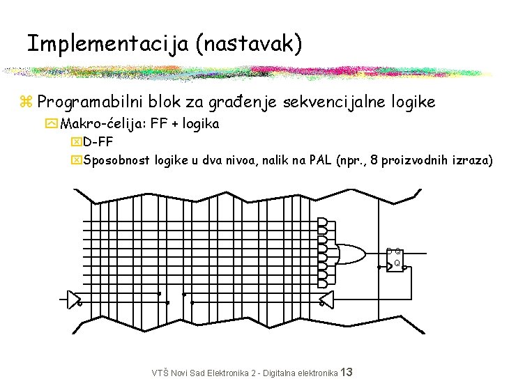 Implementacija (nastavak) z Programabilni blok za građenje sekvencijalne logike y Makro-ćelija: FF + logika