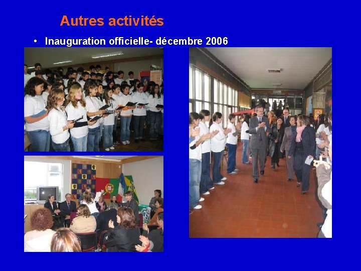 Autres activités • Inauguration officielle- décembre 2006 