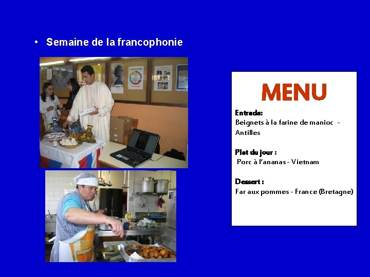  • Semaine de la francophonie MENU Entrada: Beignets à la farine de manioc