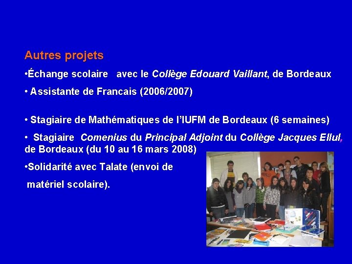 Autres projets • Échange scolaire avec le Collège Edouard Vaillant, de Bordeaux • Assistante