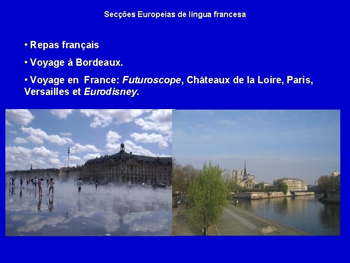 Secções Europeias de língua francesa • Repas français • Voyage à Bordeaux. • Voyage