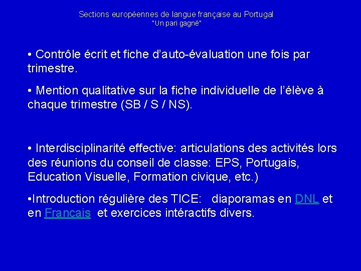 Sections européennes de langue française au Portugal “Un pari gagné” • Contrôle écrit et