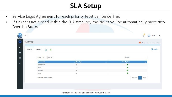 SLA Setup • • Service Legal Agreement for each priority level can be defined