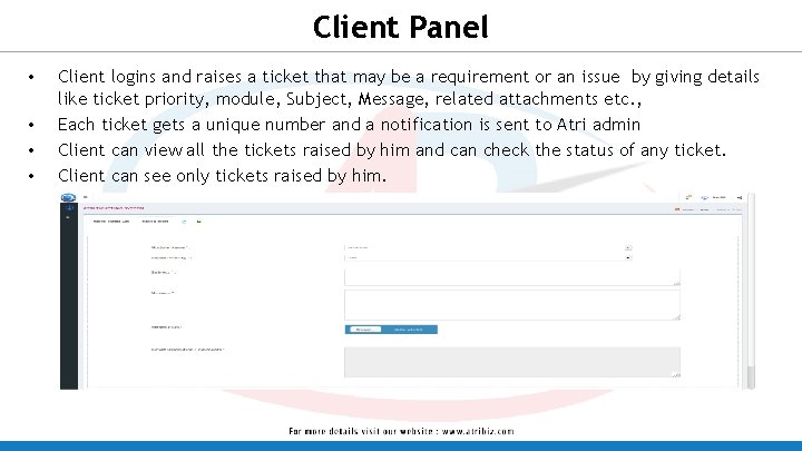 Client Panel • • Client logins and raises a ticket that may be a