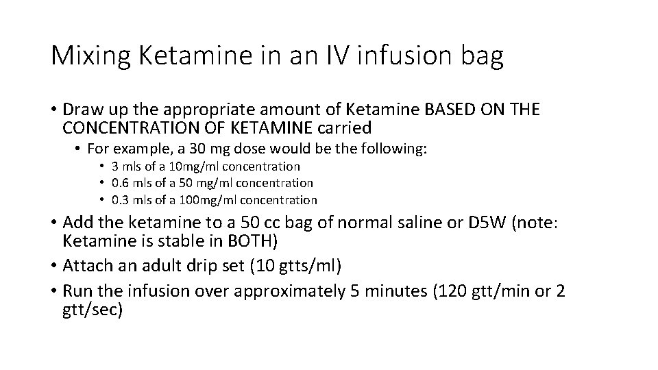 Mixing Ketamine in an IV infusion bag • Draw up the appropriate amount of