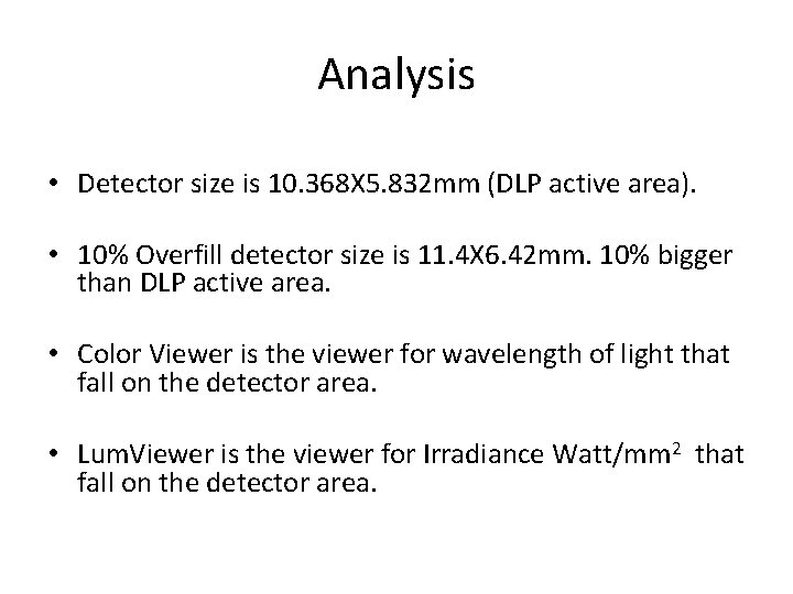 Analysis • Detector size is 10. 368 X 5. 832 mm (DLP active area).