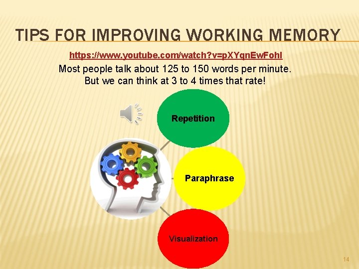 TIPS FOR IMPROVING WORKING MEMORY https: //www. youtube. com/watch? v=p. XYqn. Ew. Foh. I
