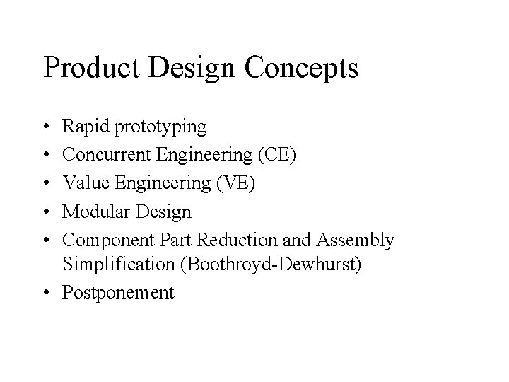 Product Design Concepts • • • Rapid prototyping Concurrent Engineering (CE) Value Engineering (VE) Product Design Concepts • • • Rapid prototyping Concurrent Engineering (CE) Value Engineering (VE)