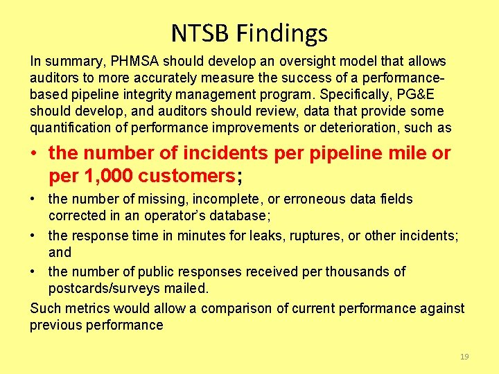 NTSB Findings In summary, PHMSA should develop an oversight model that allows auditors to