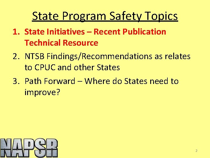 State Program Safety Topics 1. State Initiatives – Recent Publication Technical Resource 2. NTSB