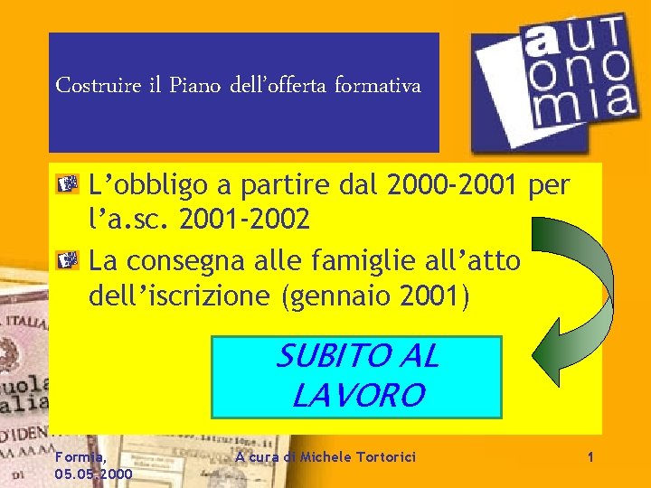 Costruire il Piano dell’offerta formativa L’obbligo a partire dal 2000 -2001 per l’a. sc.