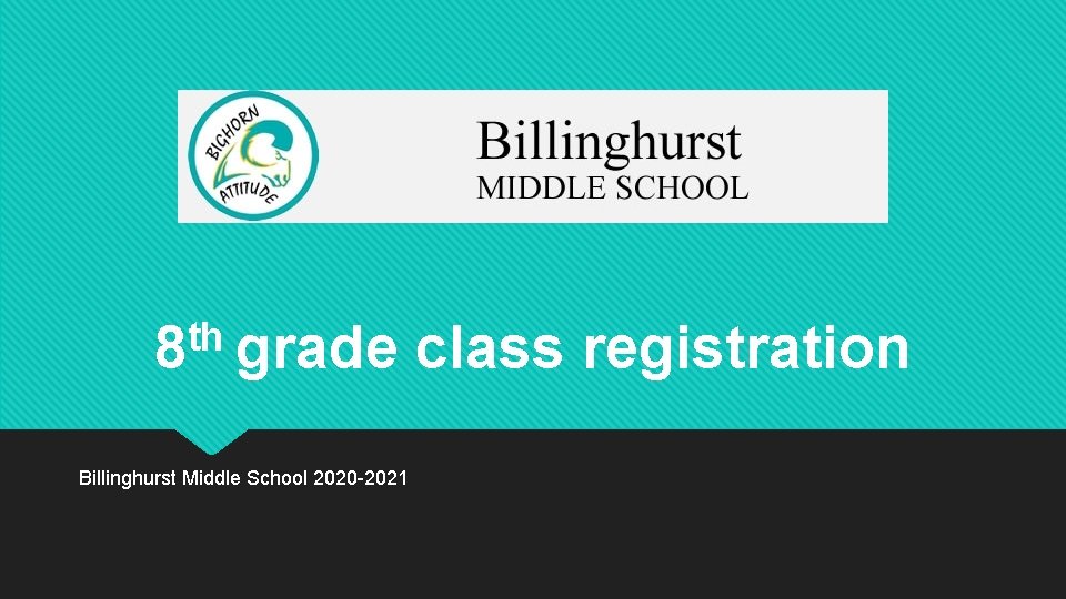 th 8 grade Billinghurst Middle School 2020 -2021 class registration 