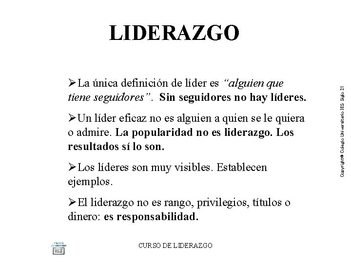 ØLa única definición de líder es “alguien que tiene seguidores”. Sin seguidores no hay ØLa única definición de líder es “alguien que tiene seguidores”. Sin seguidores no hay