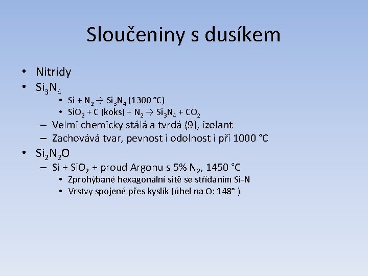 Sloučeniny s dusíkem • Nitridy • Si 3 N 4 • Si + N