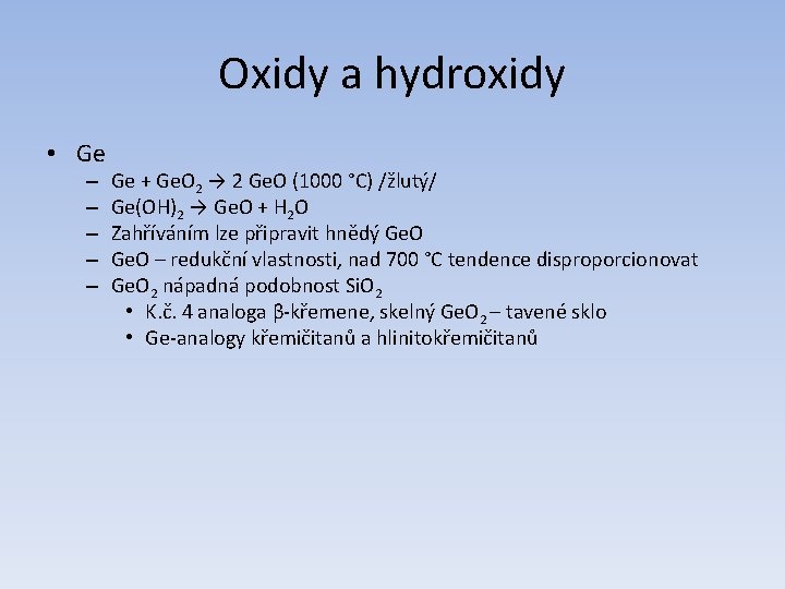 Oxidy a hydroxidy • Ge – – – Ge + Ge. O 2 →