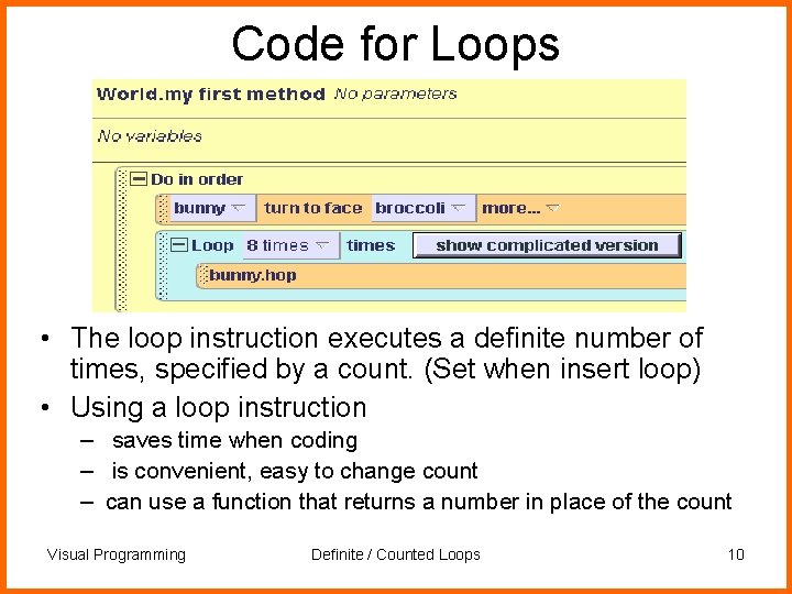 Code for Loops • The loop instruction executes a definite number of times, specified
