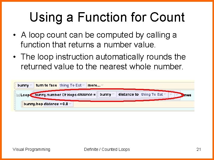 Using a Function for Count • A loop count can be computed by calling