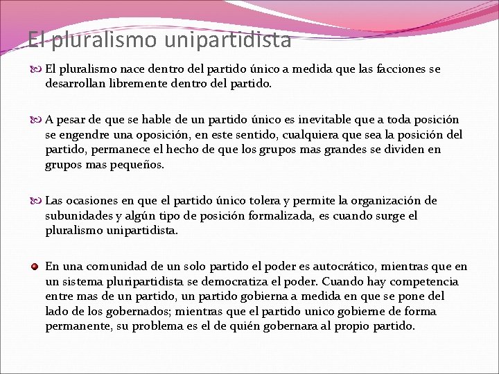 El pluralismo unipartidista El pluralismo nace dentro del partido único a medida que las