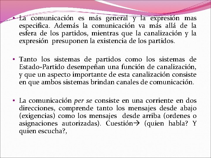  • La comunicación es más general y la expresión mas especifica. Además la