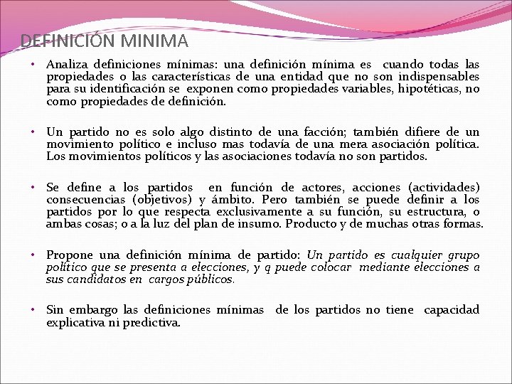 DEFINICIÓN MINIMA • Analiza definiciones mínimas: una definición mínima es cuando todas las propiedades