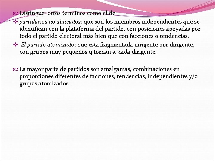  Distingue otros términos como el de v partidarios no alineados: que son los