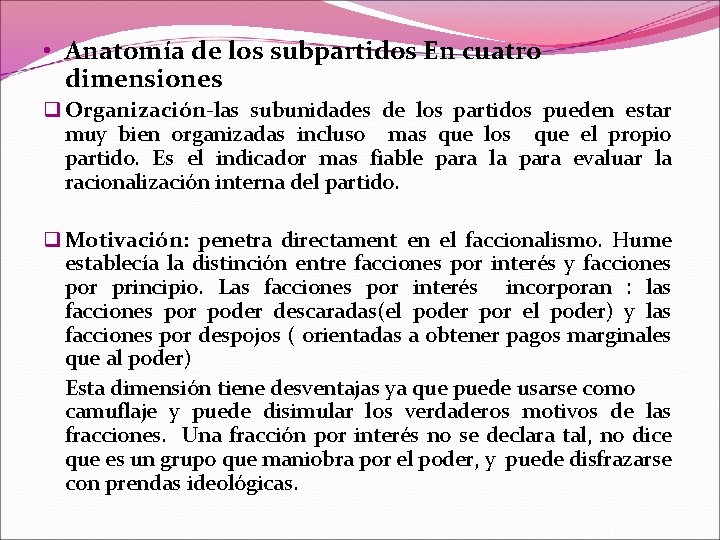  • Anatomía de los subpartidos En cuatro dimensiones q Organización-las subunidades de los