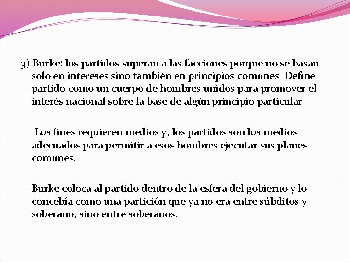 3) Burke: los partidos superan a las facciones porque no se basan solo en