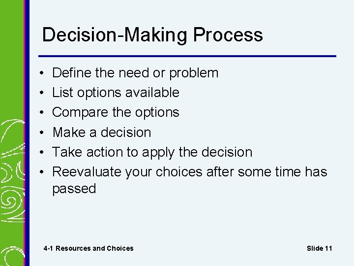 Decision-Making Process • • • Define the need or problem List options available Compare Decision-Making Process • • • Define the need or problem List options available Compare
