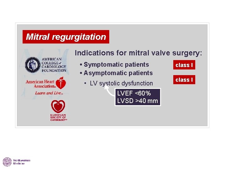 Mitral regurgitation Indications for mitral valve surgery: • Symptomatic patients • Asymptomatic patients •