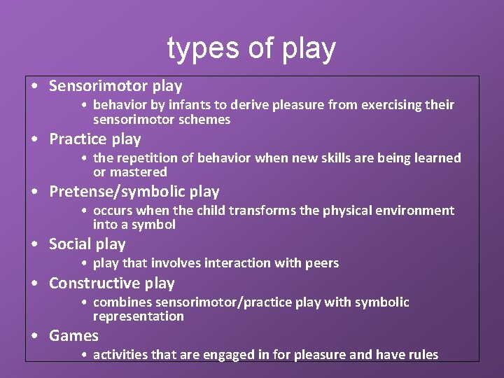 types of play • Sensorimotor play • behavior by infants to derive pleasure from