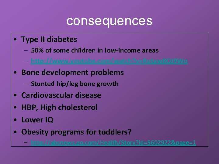 consequences • Type II diabetes – 50% of some children in low-income areas –