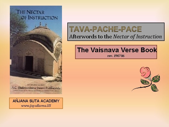 Afterwords to the Nectar of Instruction The Vaisnava Verse Book rev. 190706 AÑJANA SUTA