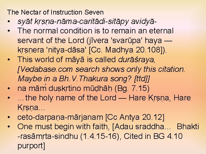 The Nectar of Instruction Seven • syāt kr s n a-nāma-caritādi-sitāpy avidyā • The