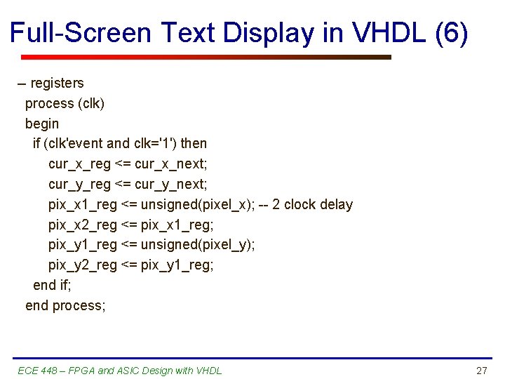 Full-Screen Text Display in VHDL (6) -- registers process (clk) begin if (clk'event and