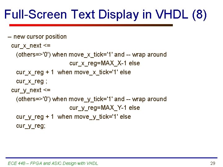 Full-Screen Text Display in VHDL (8) -- new cursor position cur_x_next <= (others=>'0') when