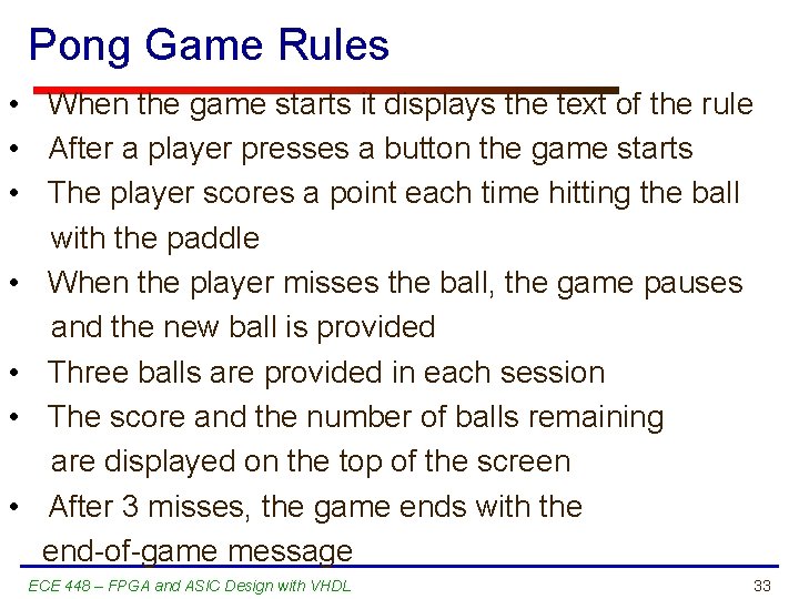 Pong Game Rules • When the game starts it displays the text of the