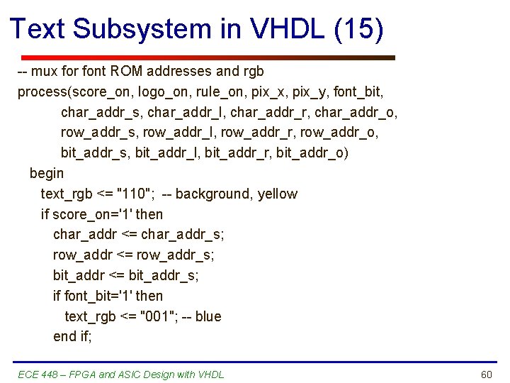 Text Subsystem in VHDL (15) -- mux for font ROM addresses and rgb process(score_on,