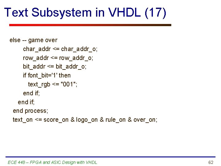 Text Subsystem in VHDL (17) else -- game over char_addr <= char_addr_o; row_addr <=