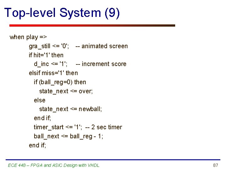 Top-level System (9) when play => gra_still <= '0'; -- animated screen if hit='1'