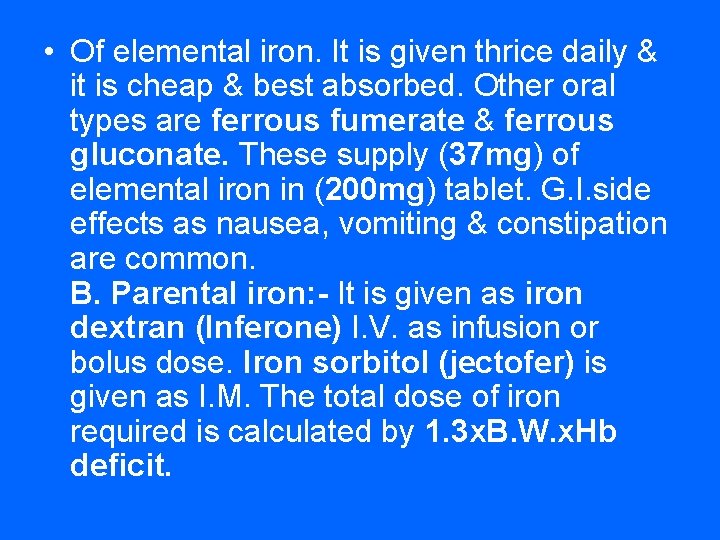  • Of elemental iron. It is given thrice daily & it is cheap
