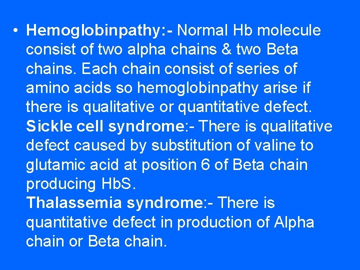  • Hemoglobinpathy: - Normal Hb molecule consist of two alpha chains & two