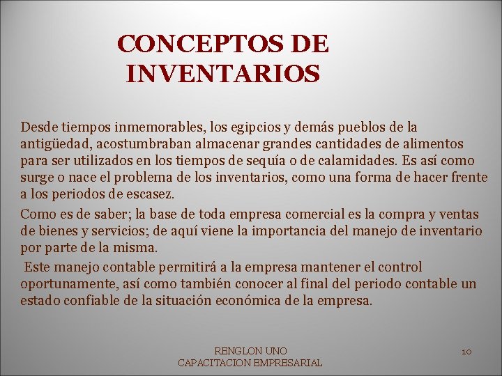 CONCEPTOS DE INVENTARIOS Desde tiempos inmemorables, los egipcios y demás pueblos de la antigüedad,