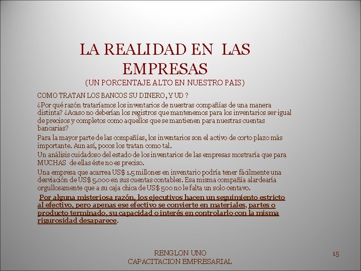 LA REALIDAD EN LAS EMPRESAS (UN PORCENTAJE ALTO EN NUESTRO PAIS) COMO TRATAN LOS