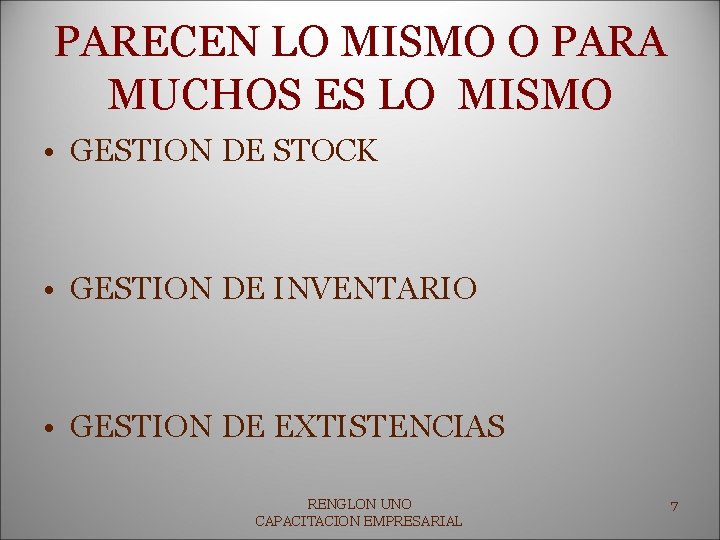 PARECEN LO MISMO O PARA MUCHOS ES LO MISMO • GESTION DE STOCK •