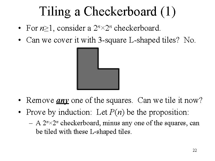 Tiling a Checkerboard (1) • For n≥ 1, consider a 2 n× 2 n