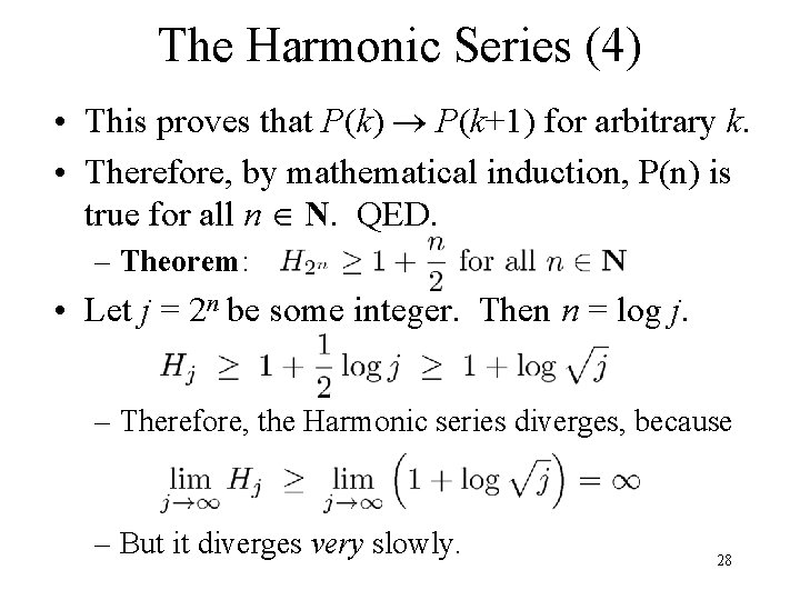 The Harmonic Series (4) • This proves that P(k) P(k+1) for arbitrary k. •